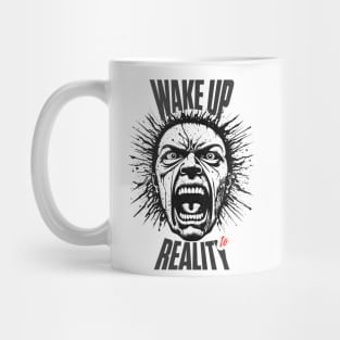 wake up to reality Mug